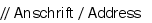 // Anschrift / Address