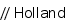 // Holland